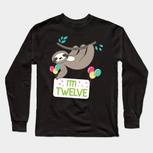 Happy Birthday To Sloth I'm Twelve Years Old Born 2008 Happy Birthday To Me Long Sleeve T-Shirt